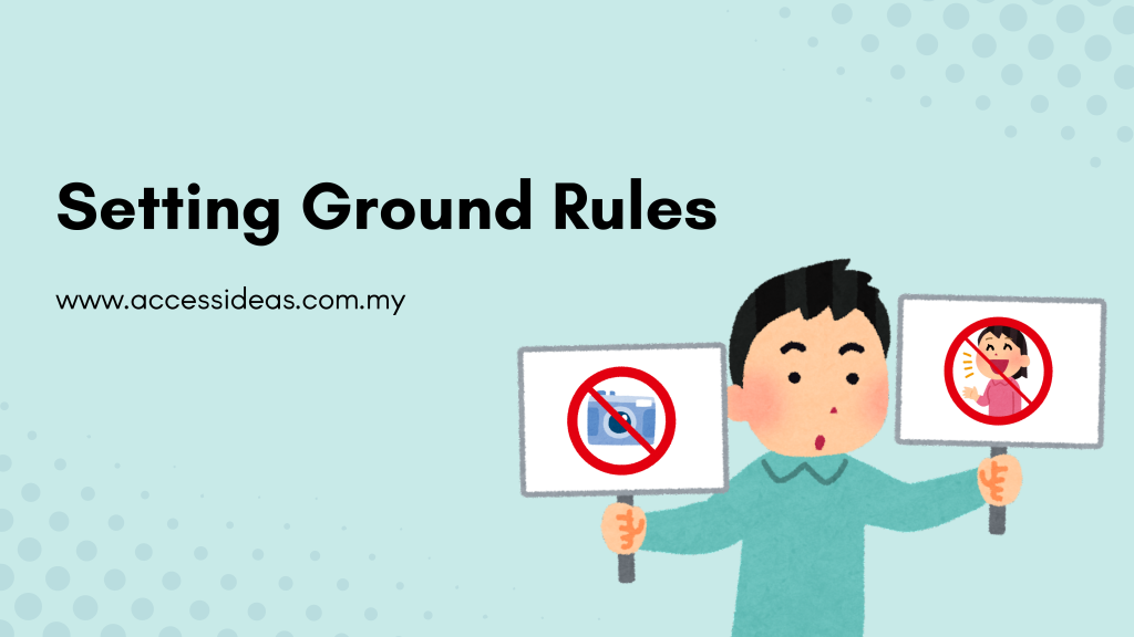 Setting Some Rules Setting Ground Rules - Access Ideas